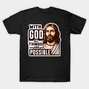 With God All Things Are Possible Jesus Christ Bible Quote T-Shirt